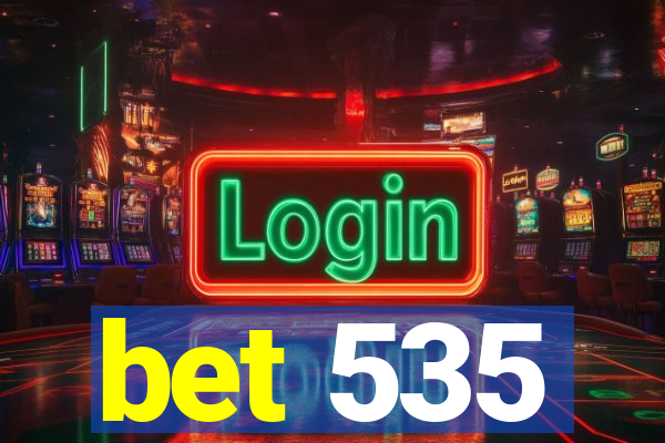 bet 535